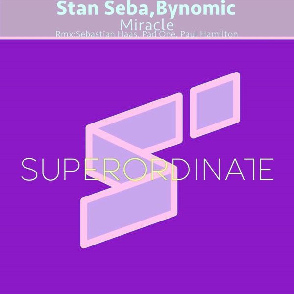 Stan Seba & Bynomic - Miracle (Remixes) [SUPER311]